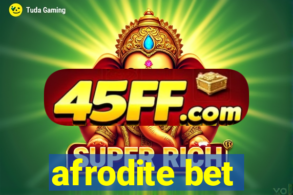 afrodite bet